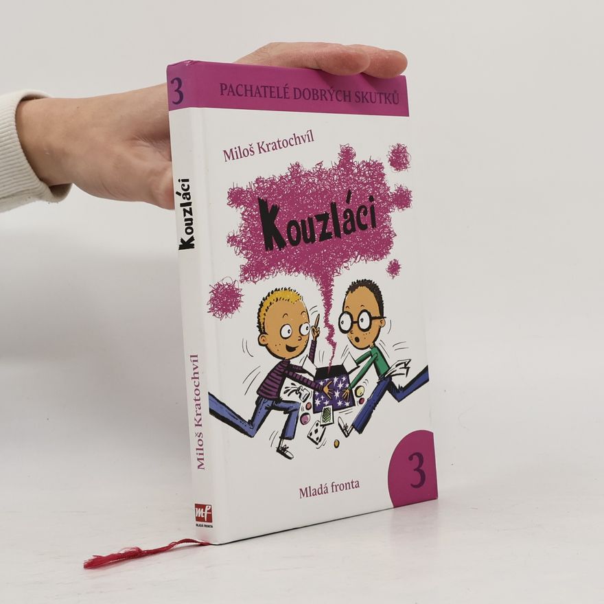 Miloš Kratochvíl Kouzláci. Pachatelé dobrých skutků 3