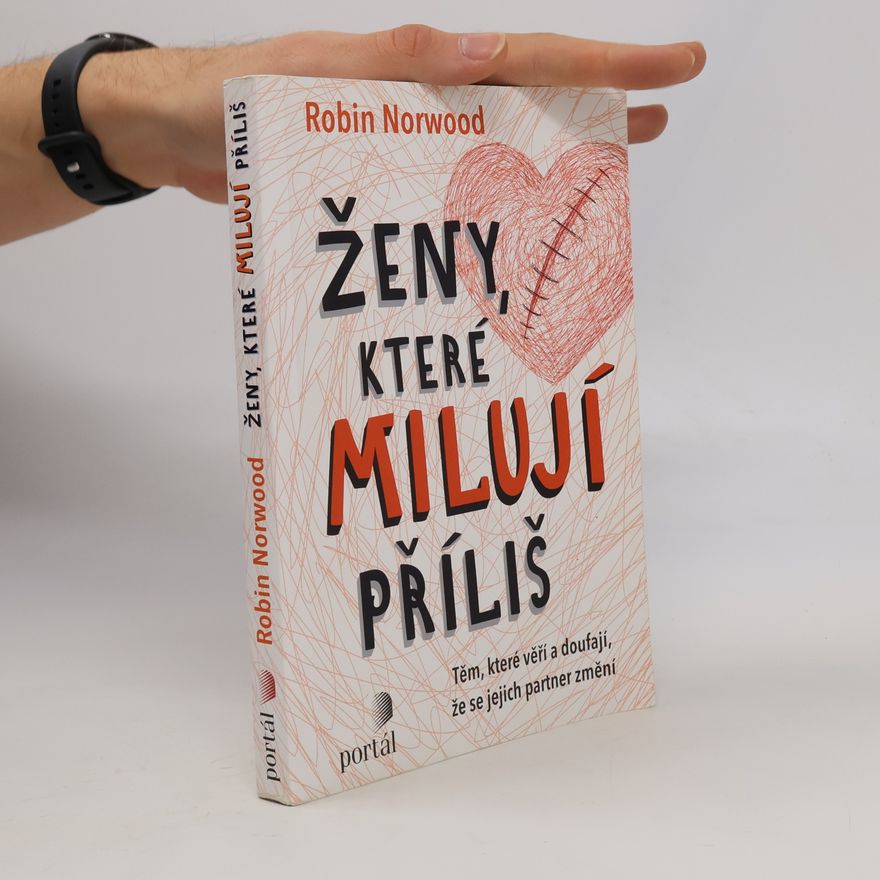 Robin Norwood Ženy, které milují příliš