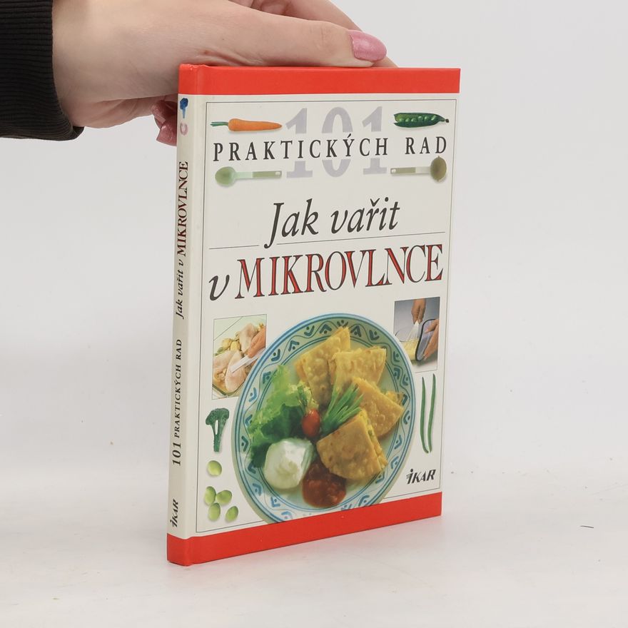 Sarah Brown Jak vařit v mikrovlnce. 101 praktických rad