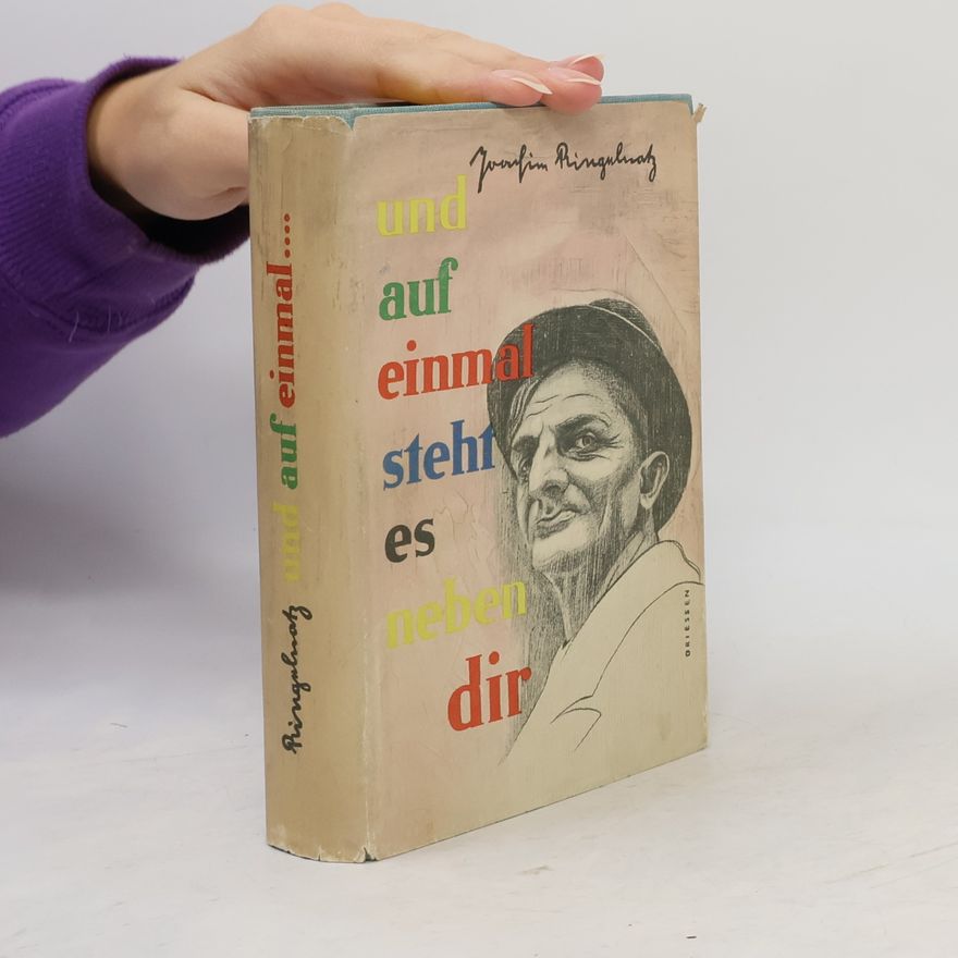Joachim Ringelnatz Und auf einmal steht es neben dir