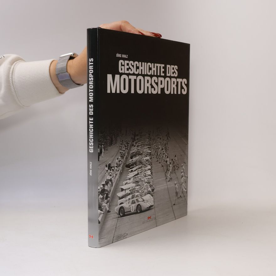 Jörg Walz Die Geschichte des Motorsports