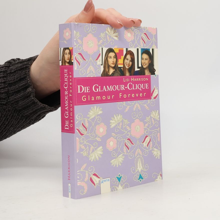 Lisi Harrison Glamour Forever. Die Glamour Clique