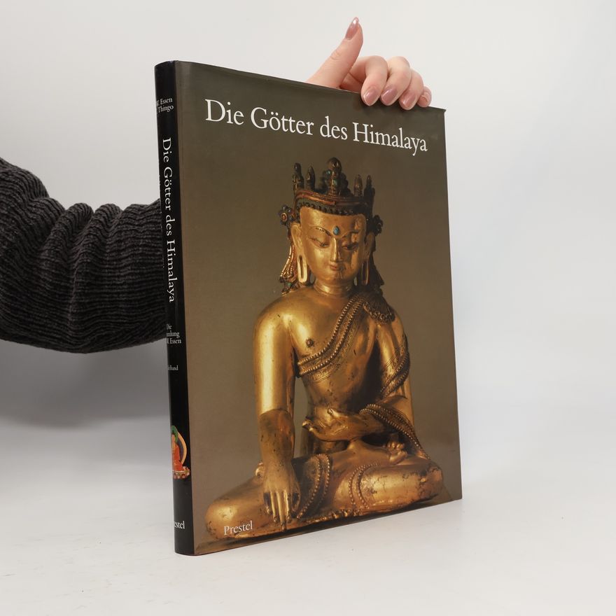 Gerd-Wolfgang Essen Die Götter des Himalaya