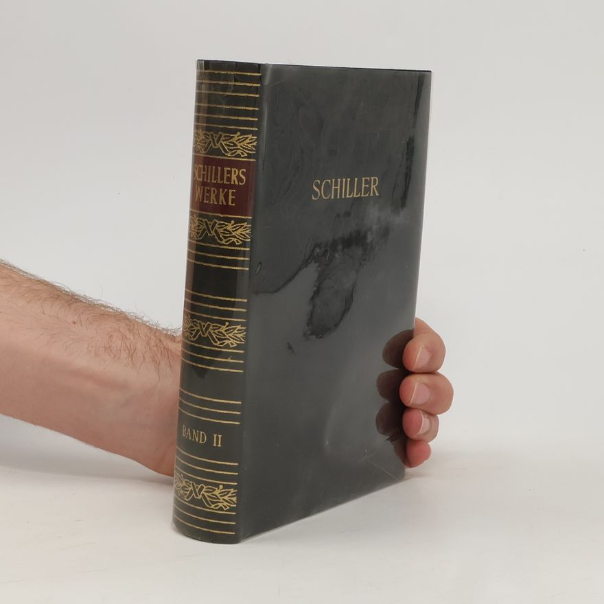 Friedrich Schiller Schillers Werke II.