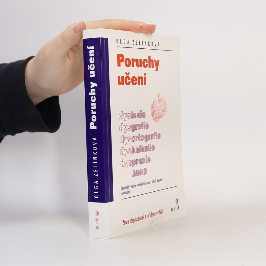Zelinková Olga Poruchy učení. Dyslexie, dysgrafie, dysortografie, dyskalkulie, dyspraxie, ADHD