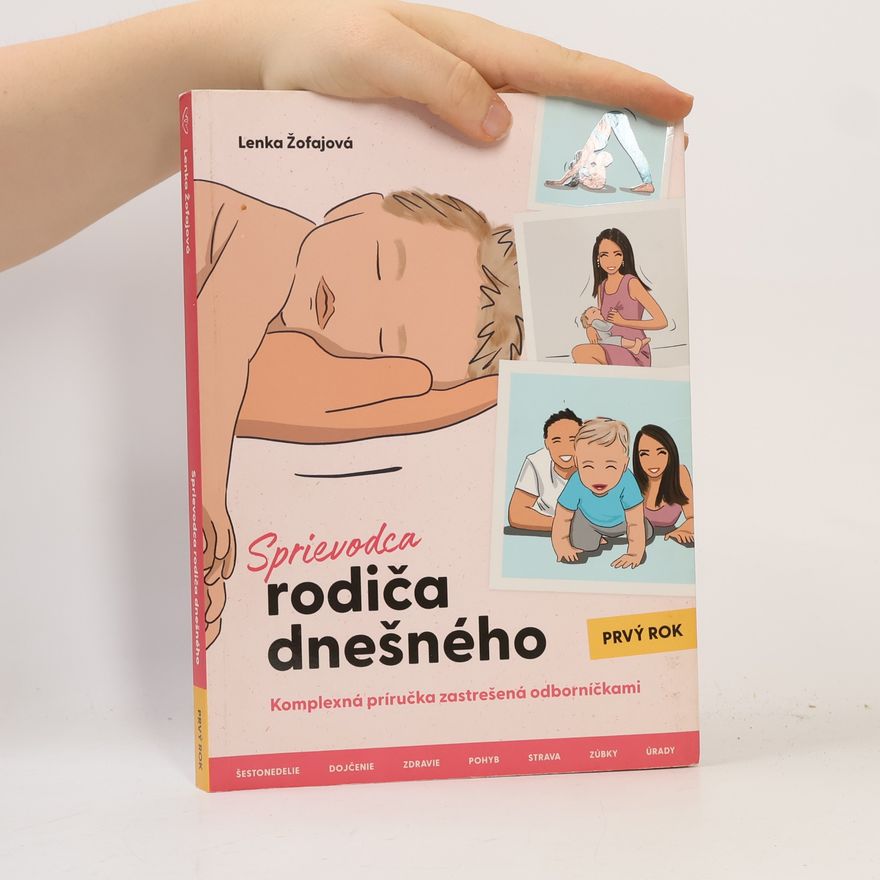 Lenka Žofajová Sprievodca rodiča dnešného: prvý rok