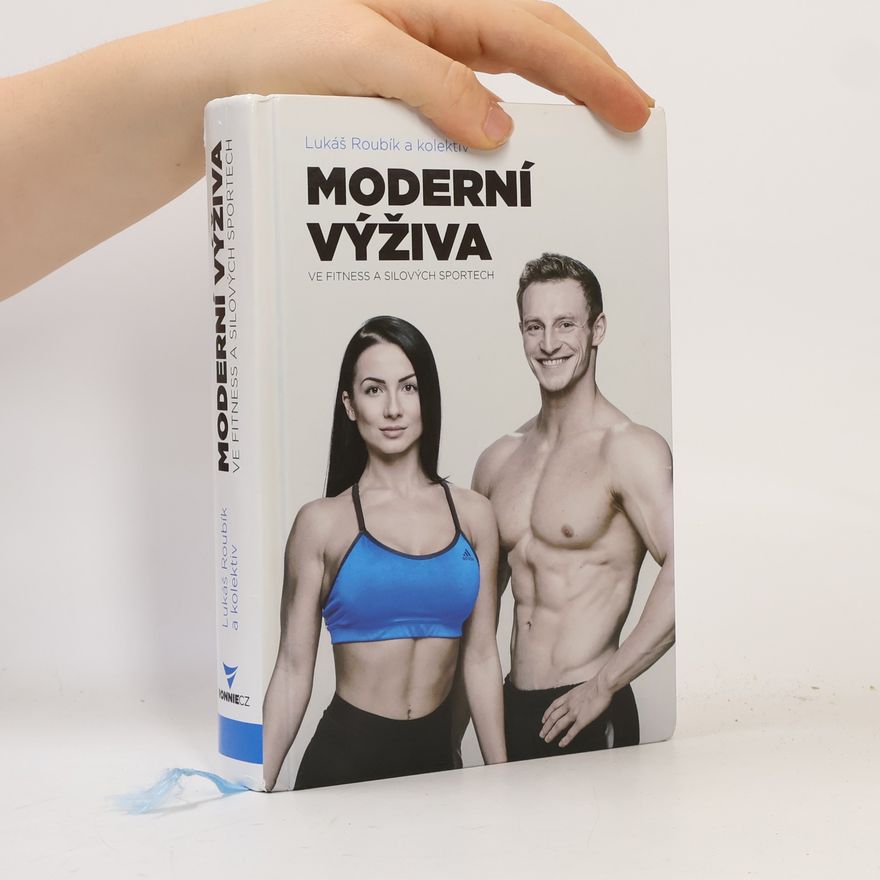 Lukáš Roubík Moderní výživa ve fitness a silových sportech