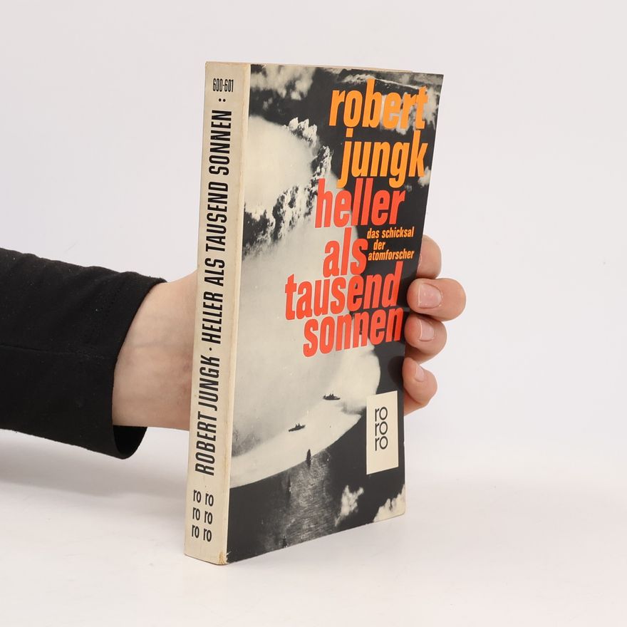 Robert Jungk Heller als tausend Sonnen