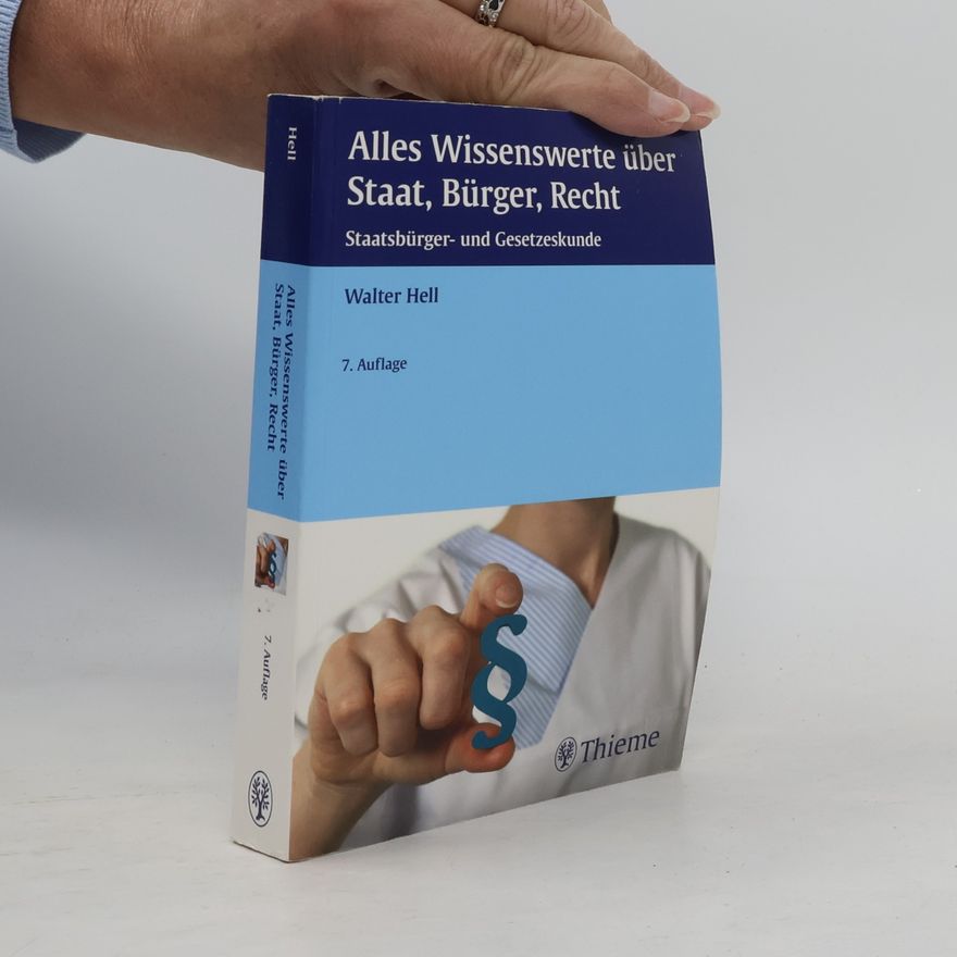 Walter Hell Alles Wissenswerte über Staat, Bürger, Recht