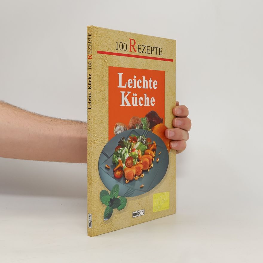 Autorenkollektiv Leichte Küche. 100 Rezepte.