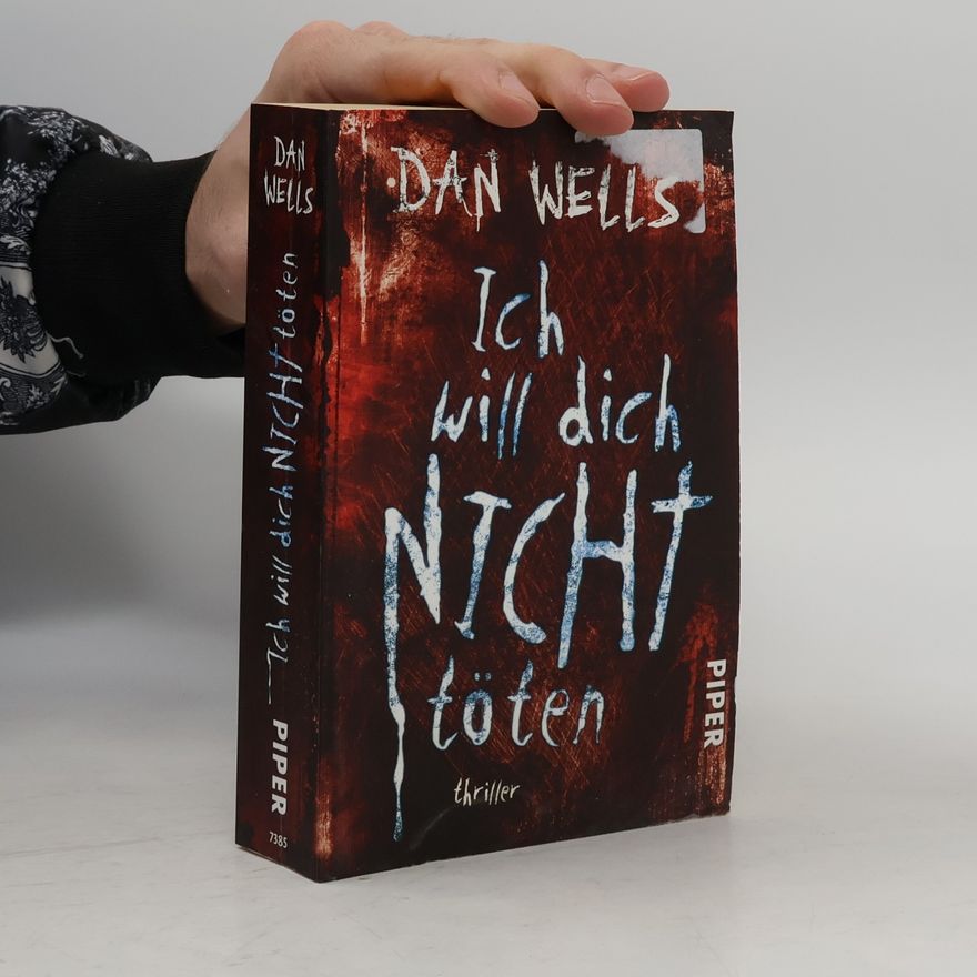 Dan Wells Ich will dich nicht töten