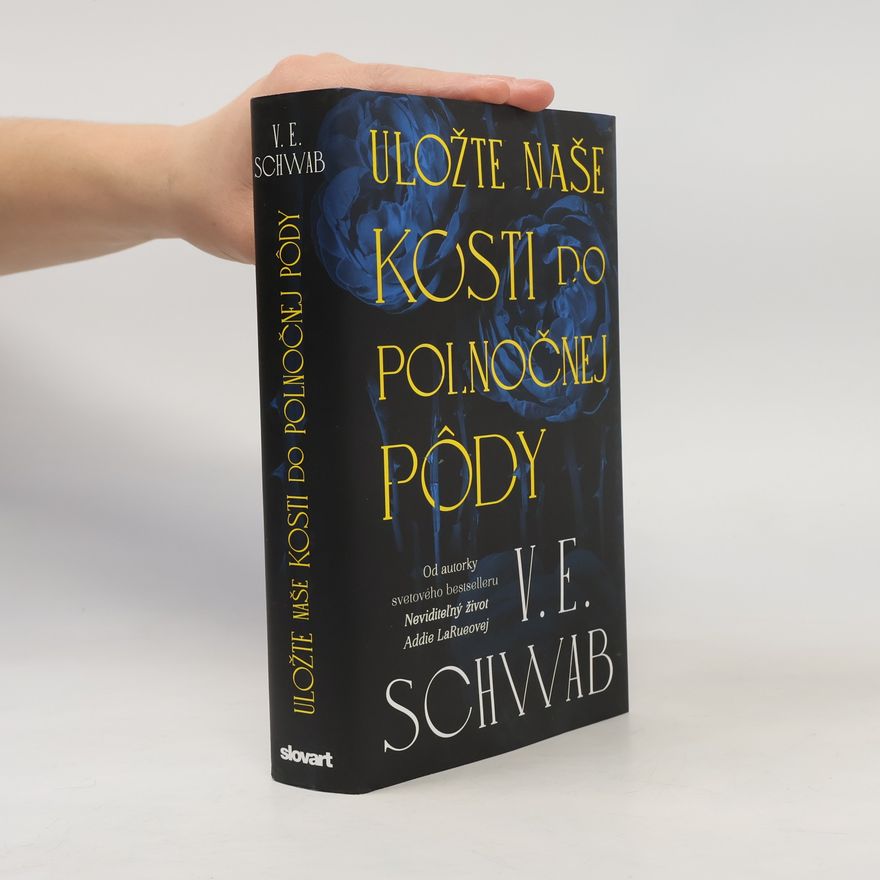 V. E. Schwab Uložte naše kosti do polnočnej pôdy