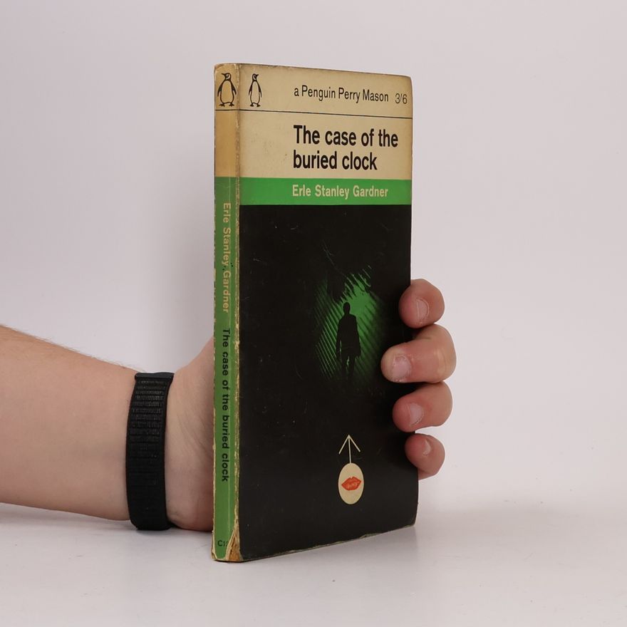 Erle Stanley Gardner The case of the buried clock