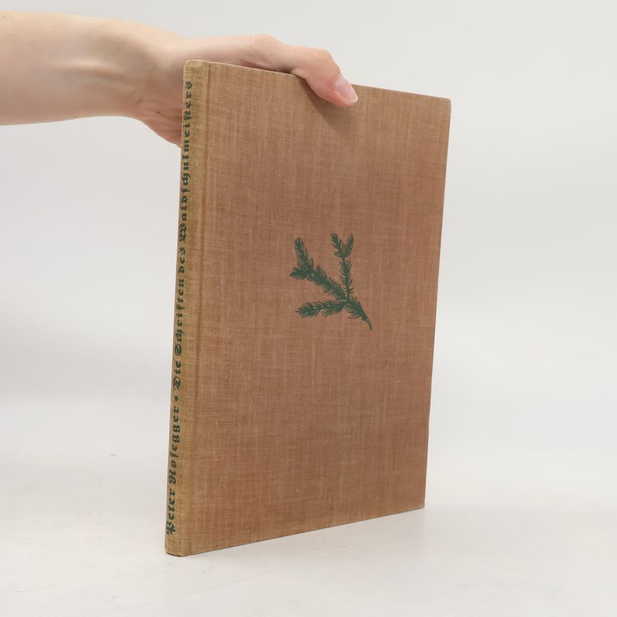 Peter Rosegger Die Schriften des Waldschulmeisters