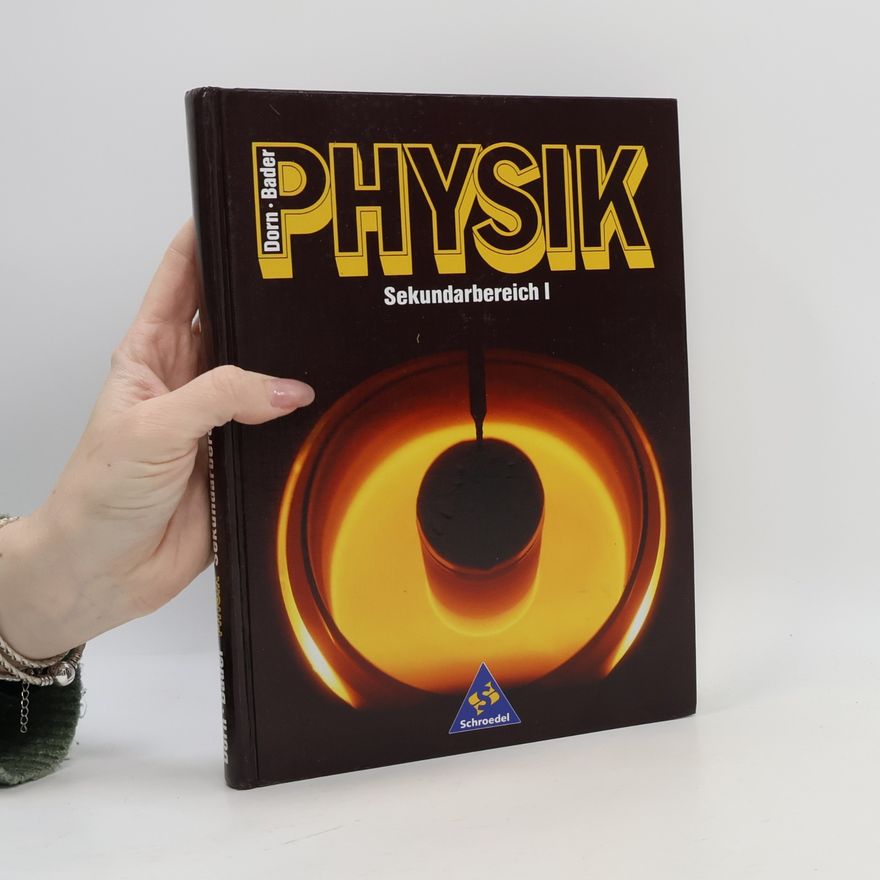 Friedrich Dorn Physik. Sekundarbereich I. Schülerband. Neubearbeitung.