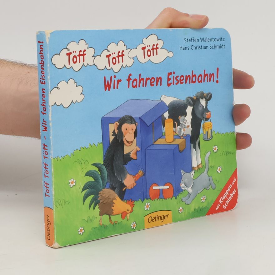 Steffen Walentowitz Töff, töff, töff, wir fahren Eisenbahn!