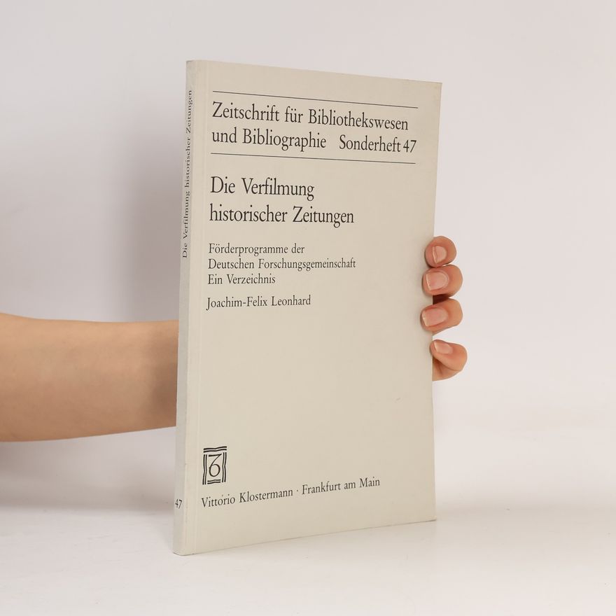 Joachim-Felix Leonhard Die Verfilmung historischer Zeitungen