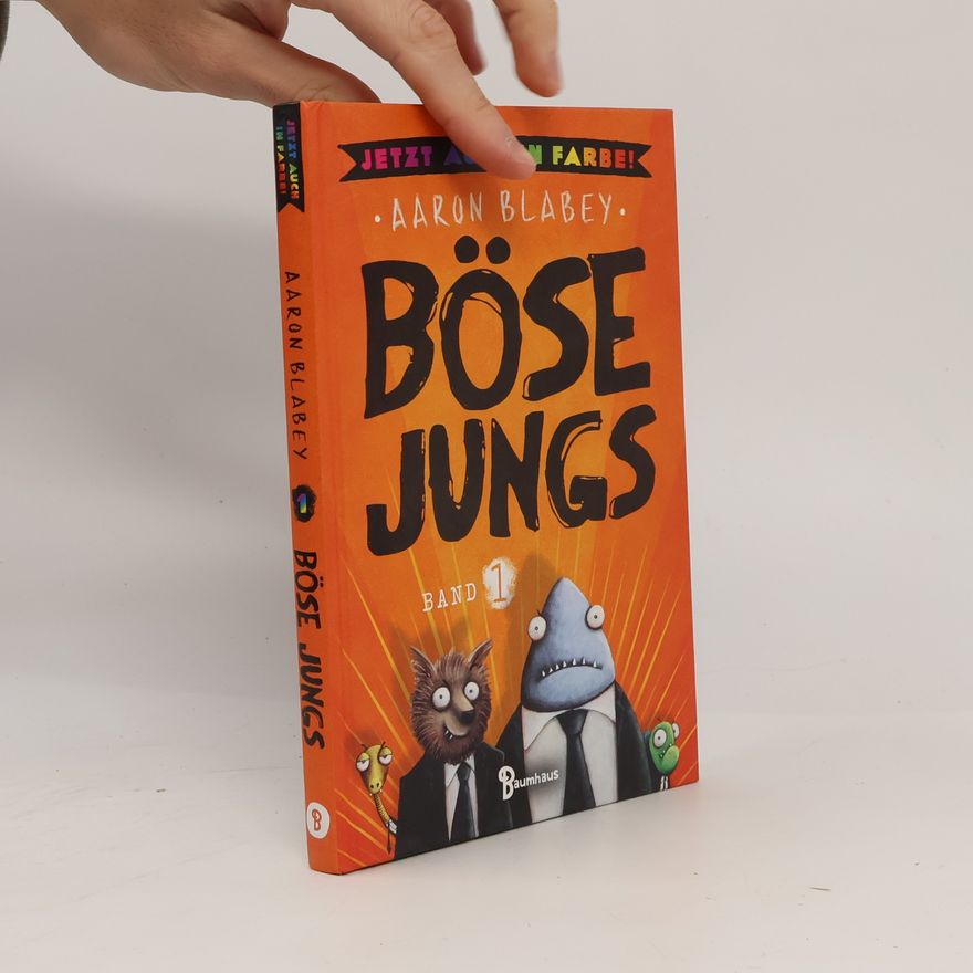 Aaron Blabey Böse Jungs - Jetzt auch in Farbe!