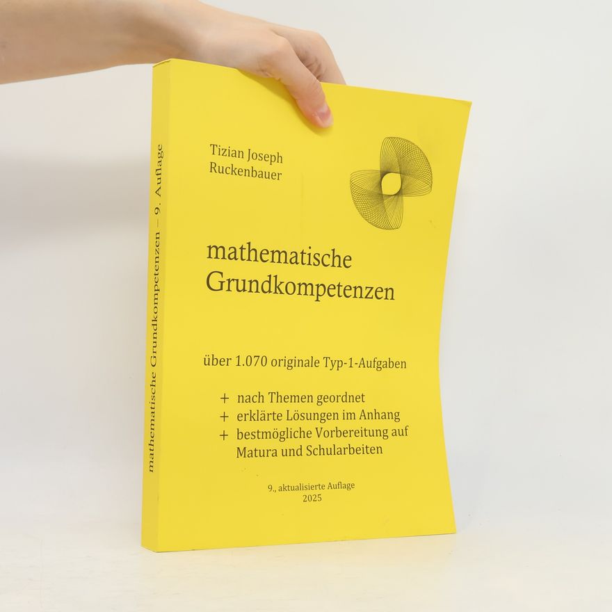 Tizian Joseph Ruckenbauer Mathematische Grundkompetenzen