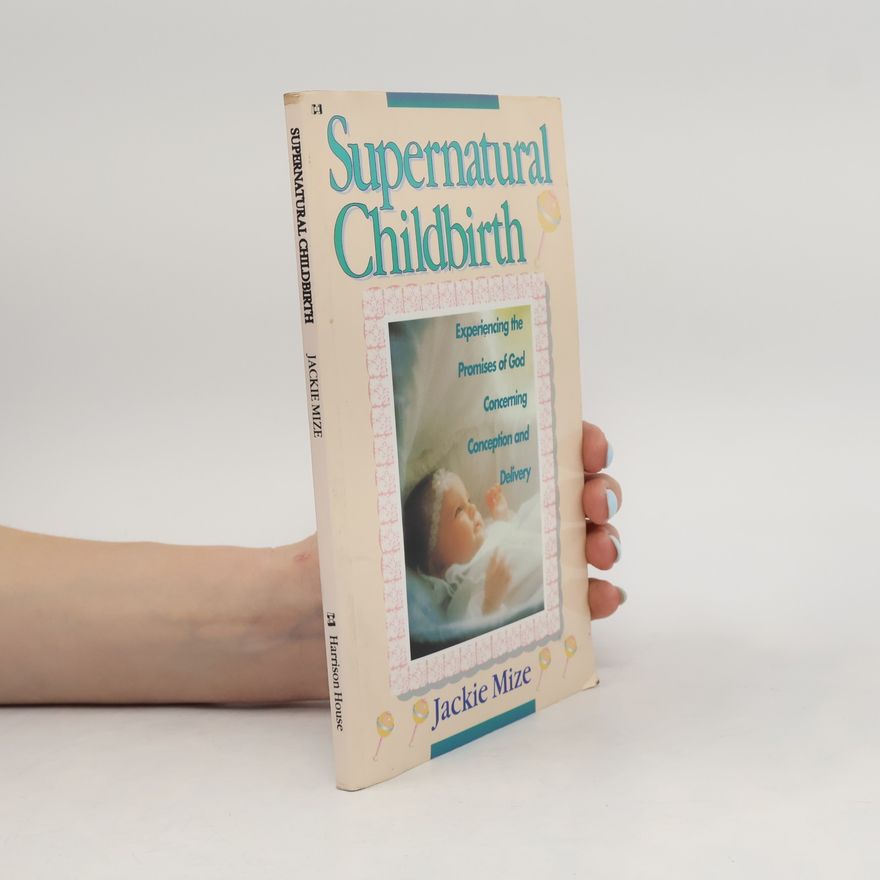 Terri Mize Supernatural Childbirth