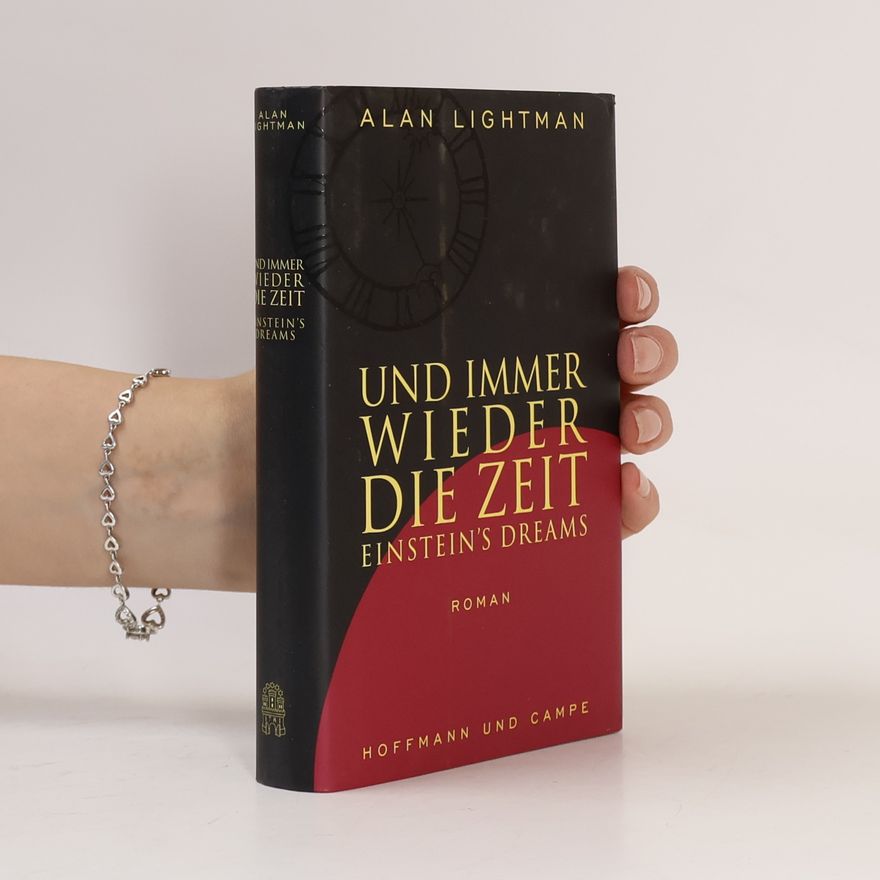 Alan P. Lightman Und immer wieder die Zeit