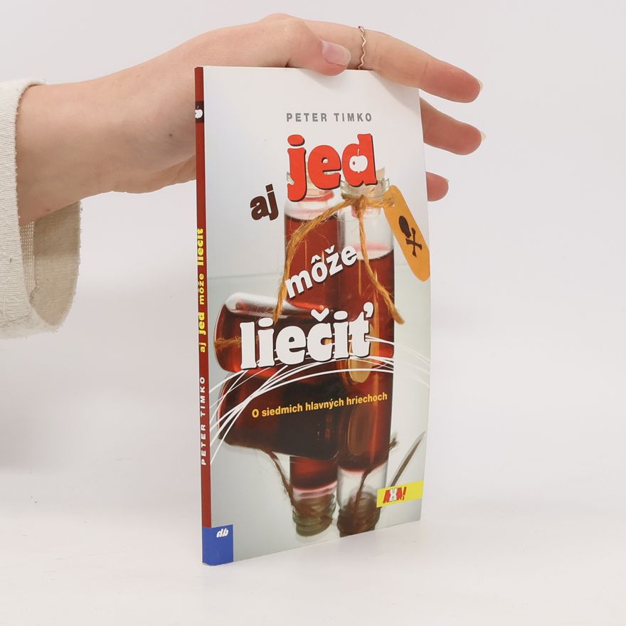 Peter Timko Aj jed môže liečiť: O siedmich hlavných hriechoch