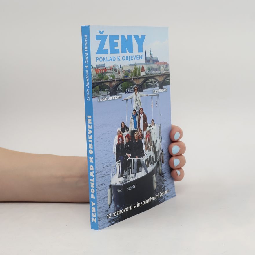 Dana Rad Ženy : poklad k objevení : 12 rozhovorů s inspirativními ženami