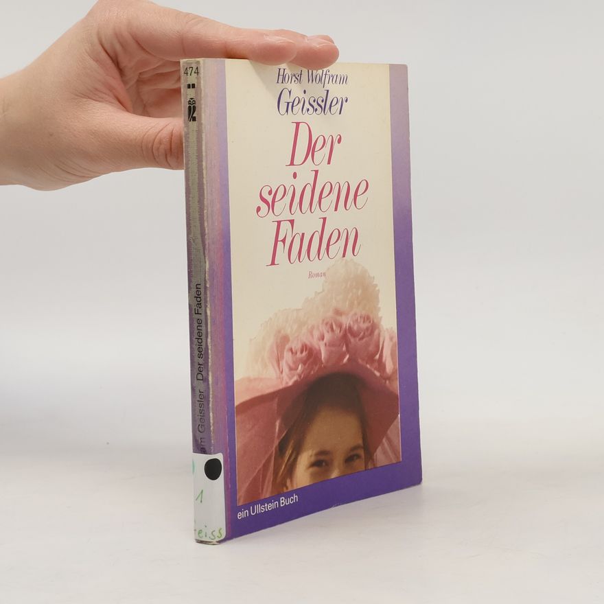 Horst Wolfram Geißler Der seidene Faden