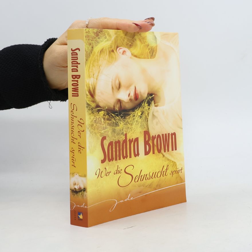 Sandra Brown Wer die Sehnsucht spürt