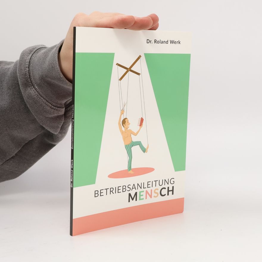 Dr. Roland Werk Betriebsanleitung Mensch