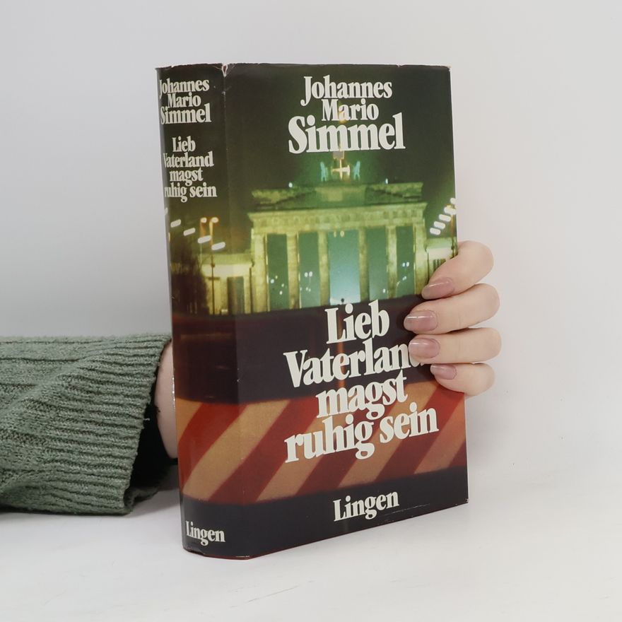 Johannes Mario Simmel Lieb Vaterland magst ruhig sein