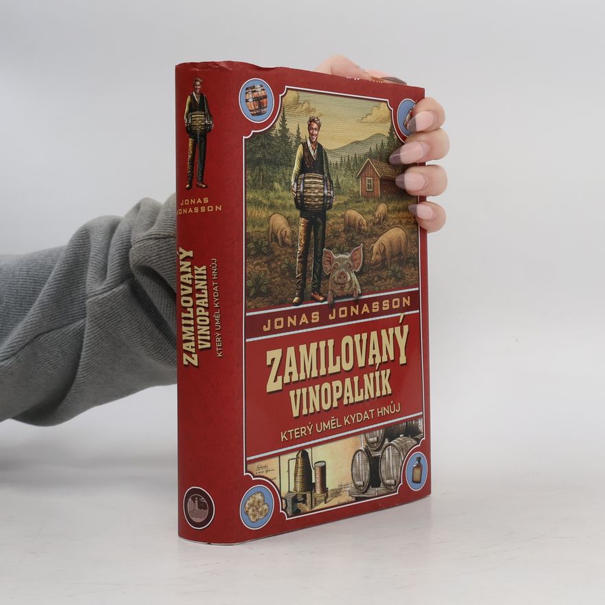 Jonas Jonasson Zamilovaný vinopalník, který uměl kydat hnůj