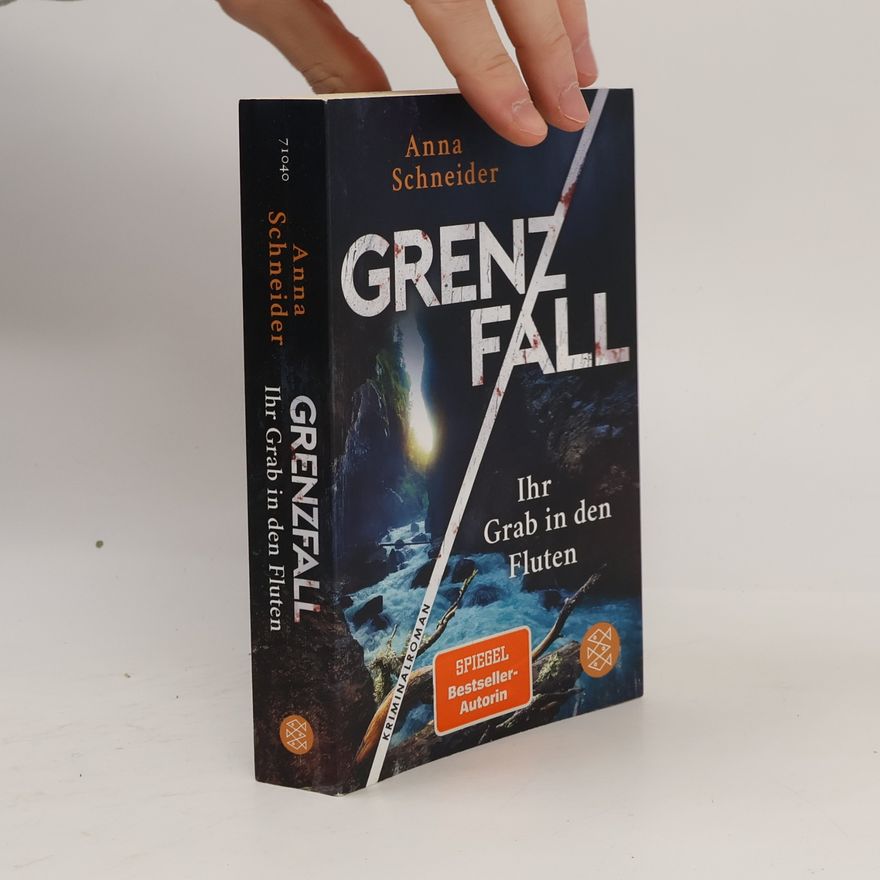 Anna Schneider Grenzfall – Ihr Grab in den Fluten