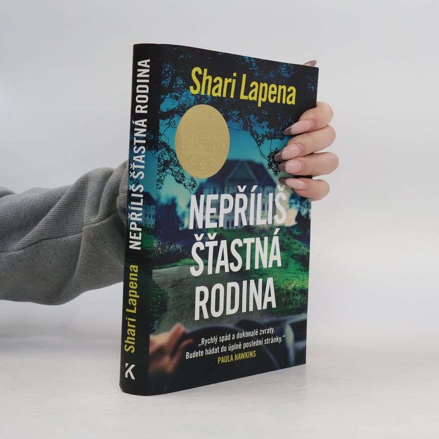 Shari Lapena Nepříliš šťastná rodina