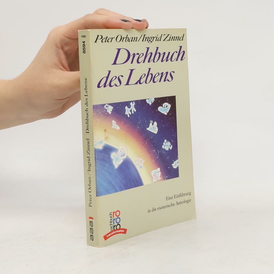 Peter Orban Drehbuch des Lebens: Eine Einf¨¨ührung in die esoterische Astrologie