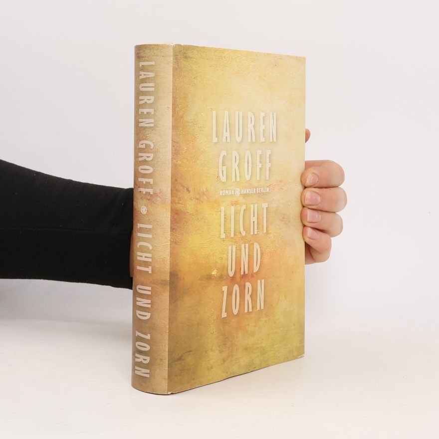Lauren Groff Licht und Zorn