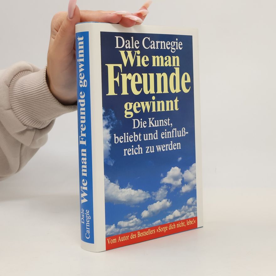 Dale Carnegie Wie man Freunde gewinnt