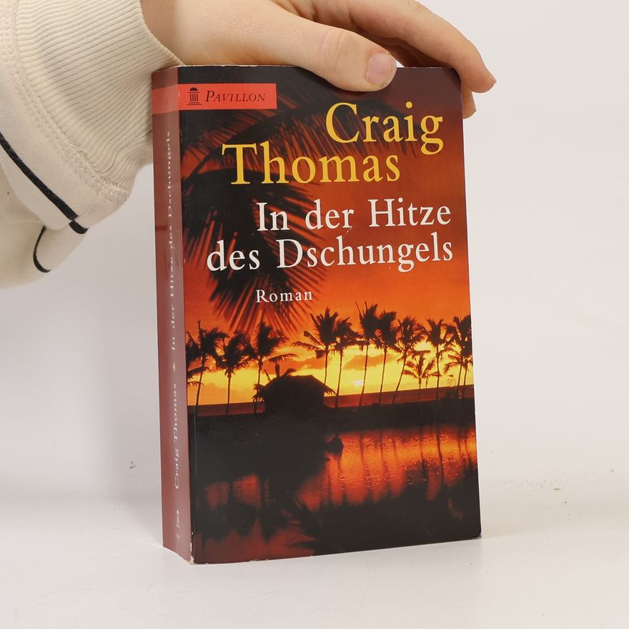 Craig Thomas In der Hitze des Dschungels
