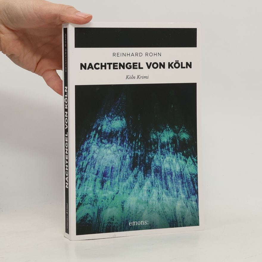 Reinhard Rohn Nachtengel von Köln. Köln Krimi