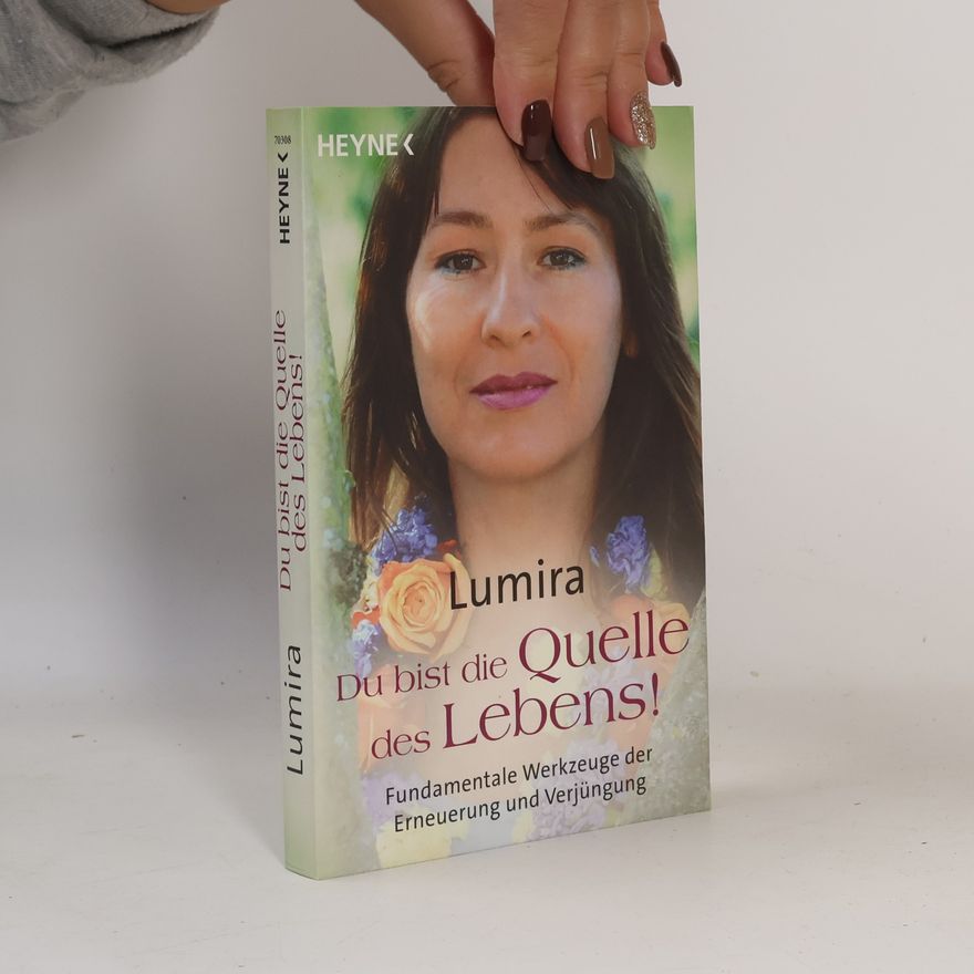Lumira Weidner Du bist die Quelle des Lebens!