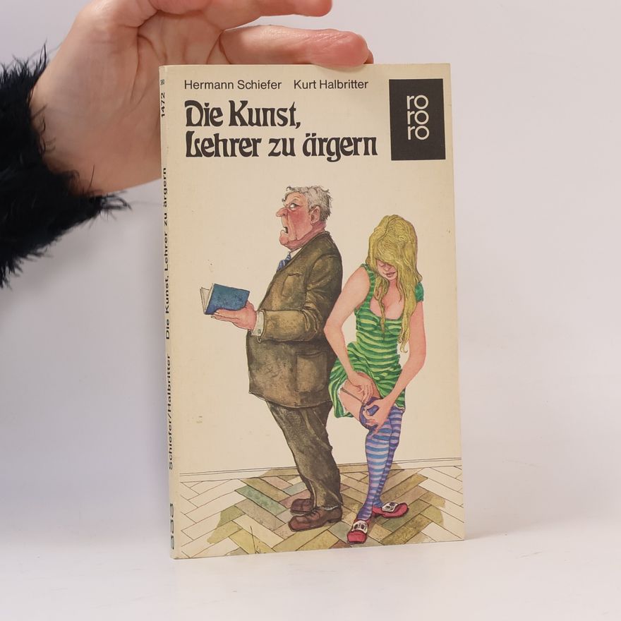 Hermann Schiefer Die Kunst, Lehrer zu ärgern