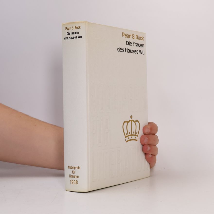 Pearl S. Buck Die Frauen des Hauses Wu