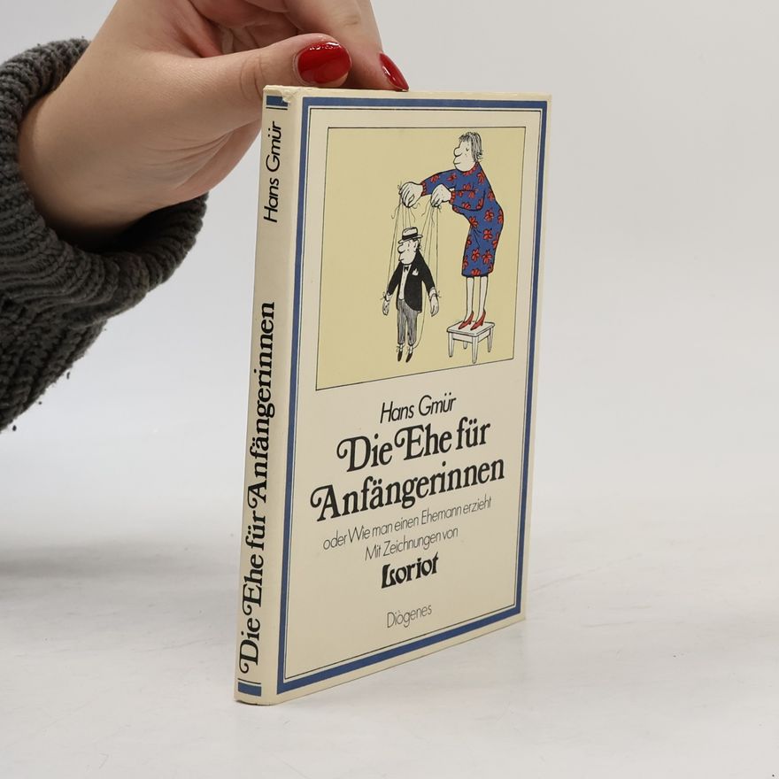 Hans Gmür Die Ehe für Anfängerinnen