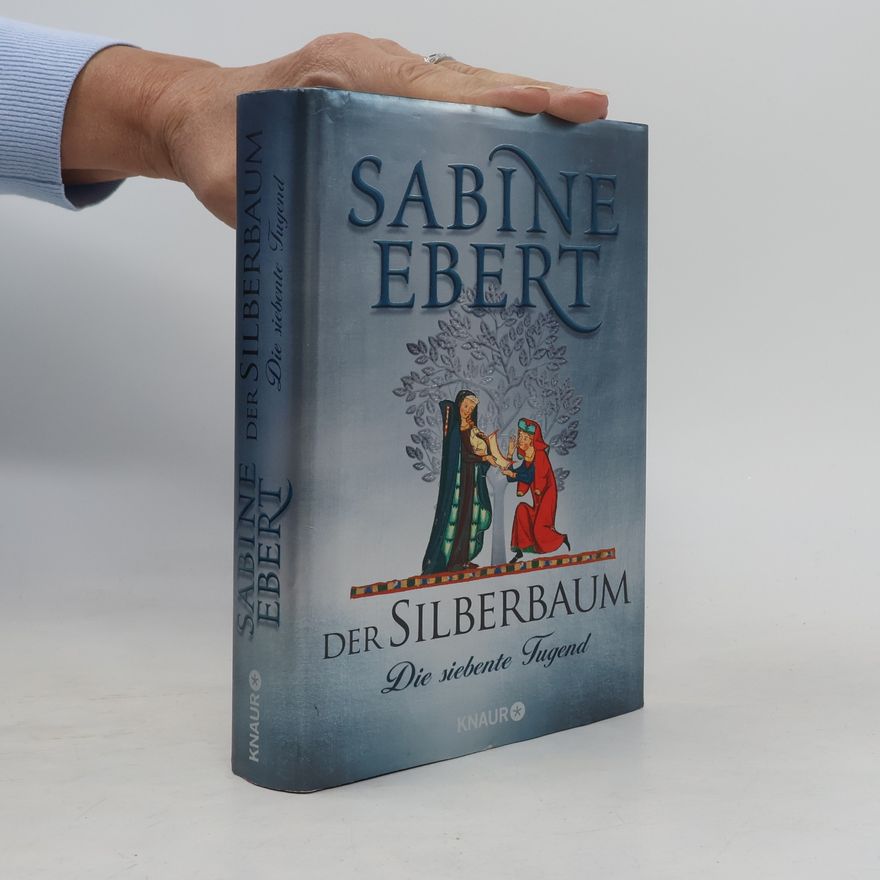 Sabine Ebert Der Silberbaum. Die siebente Tugend