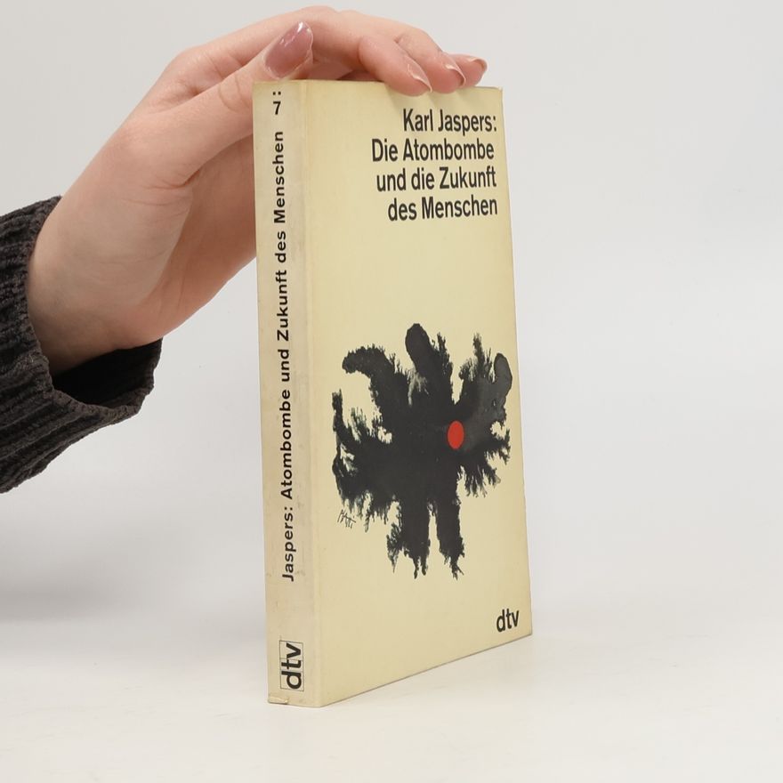 Karl Jaspers Die Atombombe und die Zukunft des Menschen