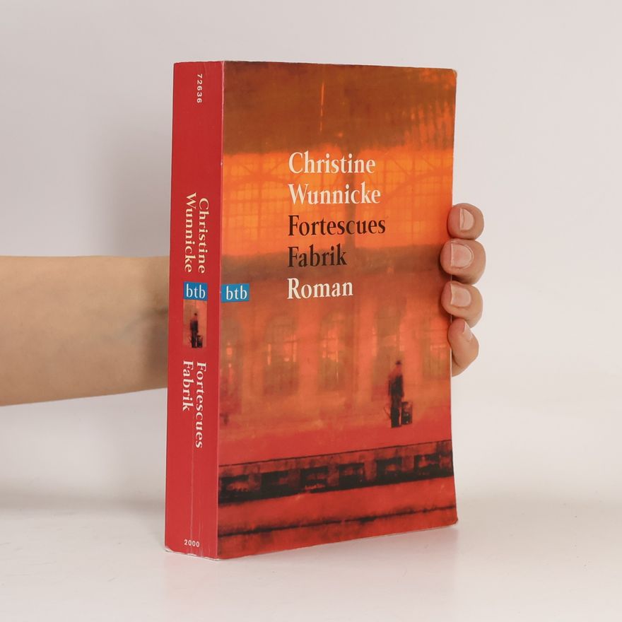 Christine Wunnicke Fortescues Fabrik