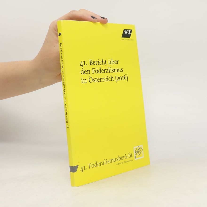 Autorenkollektiv 41. Bericht über den Föderalismus in Österreich 2016