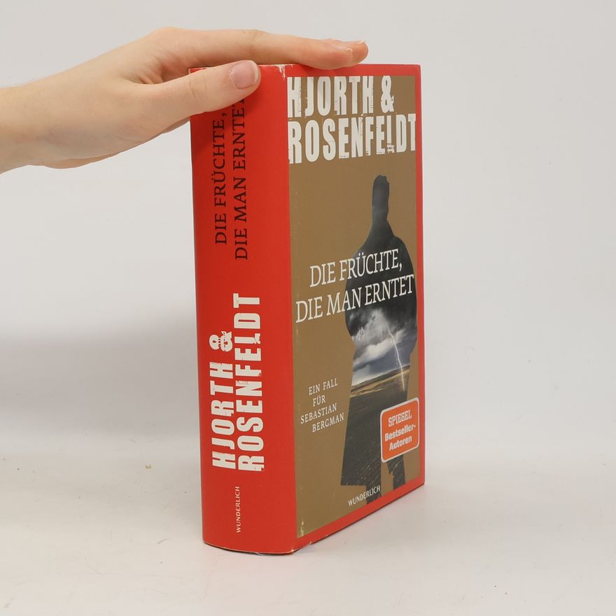 Michael Hjorth Die Früchte, die man erntet : ein Fall für Sebastian Bergman