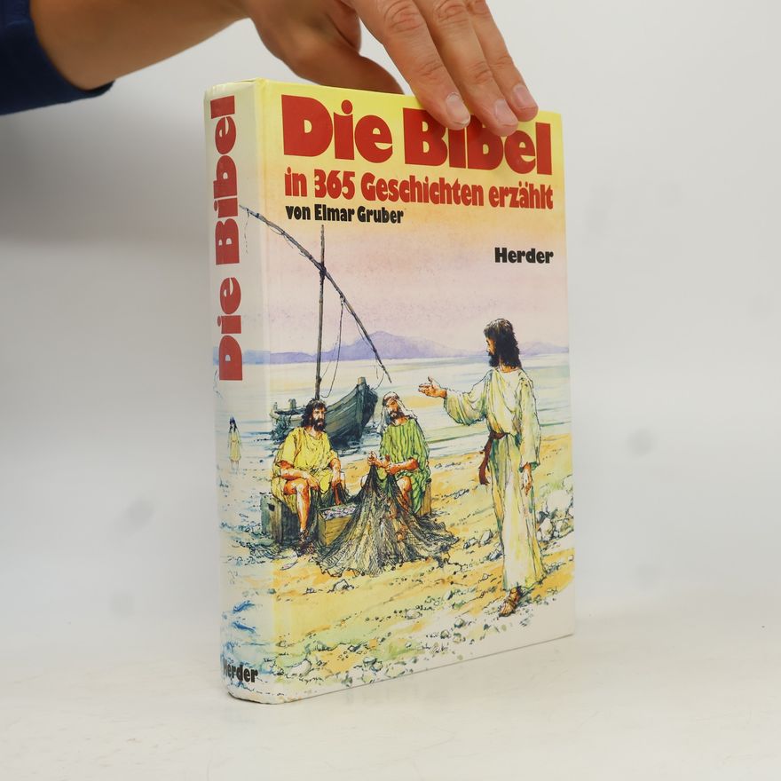 Elmar R. Gruber Die Bibel in 365 Geschichten erzählt
