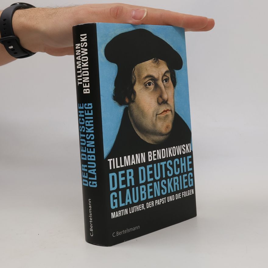Tillmann Bendikowski Der deutsche Glaubenskrieg